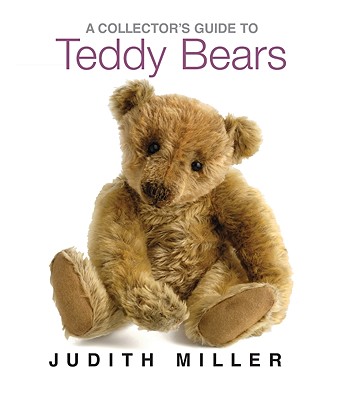 A Collector's Guide to Teddy Bears Miller, Judith