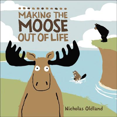 Making the Moose Out of Life (Life in the Wild, 2)