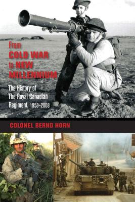 Image for From Cold War to New Millennium: The History of The Royal Canadian Regiment, 1953?2008