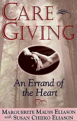 Image for Caregiving: An Errand of the Heart : Survival Tips for Caregivers