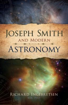Image for Joseph Smith and Modern Astronomy Joseph Smith and Modern Astronomy