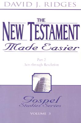 The New Testament Made Easier Part 2: Acts Through Revelation (Gospel Studies Series)