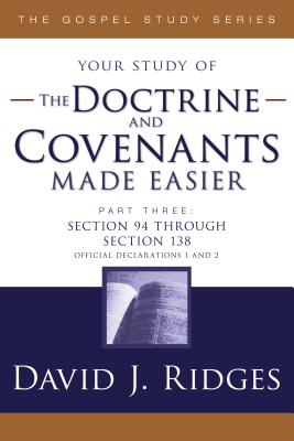 Doctrine and Covenants Made Easier: Part 3