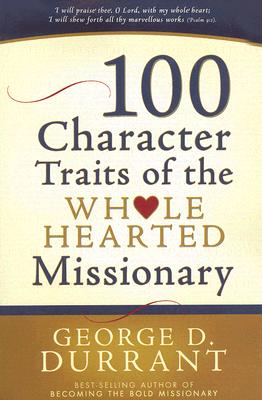 100 Character Traits of the Whole Hearted Missionary