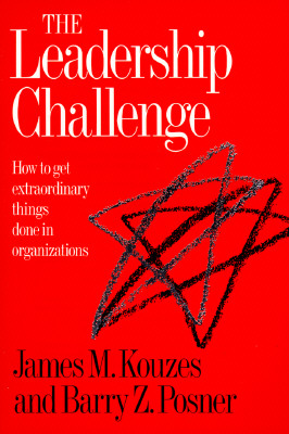 The Leadership Challenge: How to Get Extraordinary Things Done in Organizations