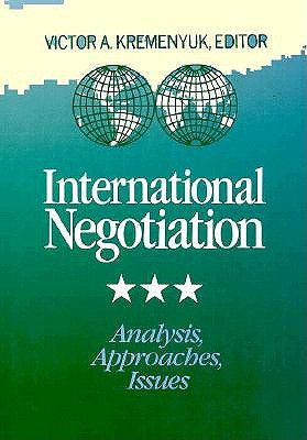 International Negotiation: Analysis, Approaches, Issues (JOSSEY BASS SOCIAL AND BEHAVIORAL SCIENCE SERIES)