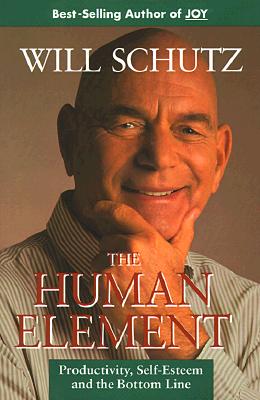 The Human Element: Productivity, Self-Esteem, and the Bottom Line (Jossey Bass Business & Management Series)