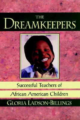 Image for The Dreamkeepers: Successful Teachers of African American Children (Jossey Bass Education Series)