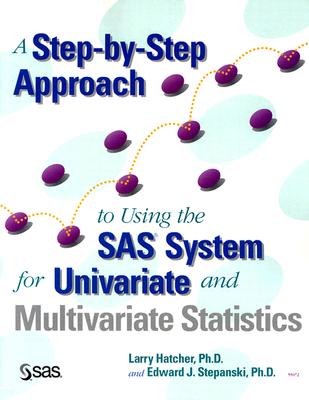 Image for A Step-by-Step Approach to Using the SAS System for Univariate and Multivariate Statistics