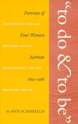 To Do and To Be: Portraits of Four Women Activists, 1893-1986