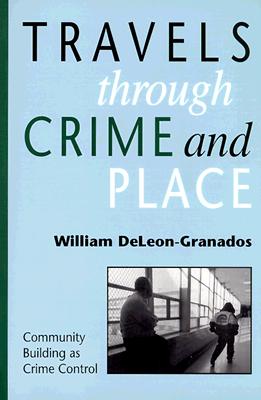 Travels Through Crime And Place: Community-Building as Crime Control