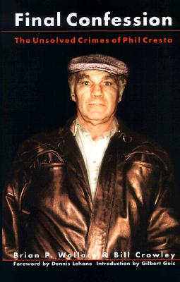 Final Confession The Unsolved Crimes of Phil Cresta
