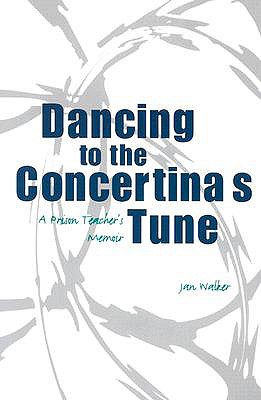 Dancing to the Concertina's Tune: A Prison Teacher's Memoir