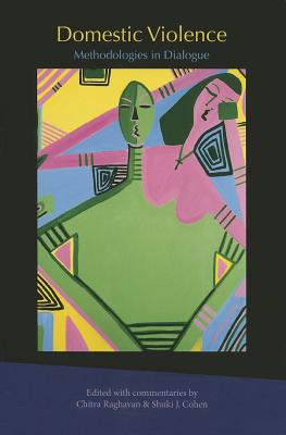 Domestic Violence: Methodologies in Dialogue (New England Gender, Crime & Law)