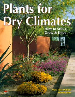 Image for Plants For Dry Climates - How To Select, Grow & Enjoy
