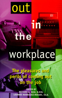 Out In The Workplace: The Pleasures and Perils of Coming Out on the Job