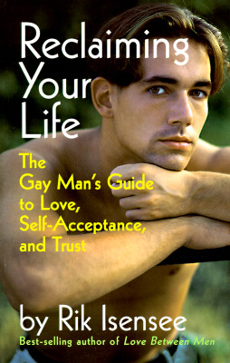 Image for Reclaiming Your Life: The Gay Man's Guide to Love, Self-Acceptance and Trust