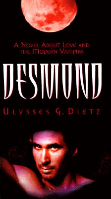 Image for Desmond: A Novel About Love and the Modern Vampire Desmond: A Novel About Love and the Modern Vampire