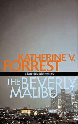 The Beverly Malibu: A Kate Delafield Mystery