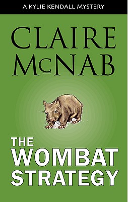 Image for WOMBAT STRATEGY, THE A KYLIE KENDALL MYSTERY