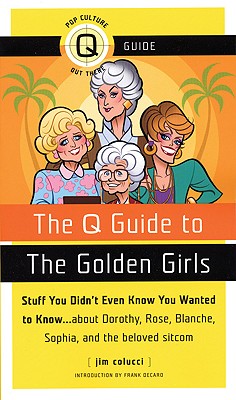 Image for The Q Guide to The Golden Girls (Pop Culture Out There Guide)