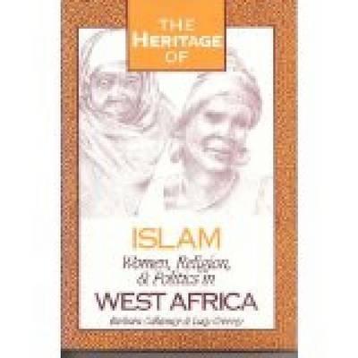Image for "The Heritage of Islam: Women, religion, & Politics in West Africa"