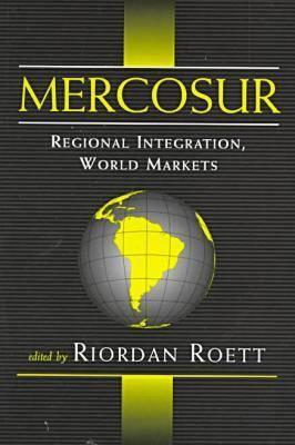 Image for Mercosur: Regional Integration, World Markets