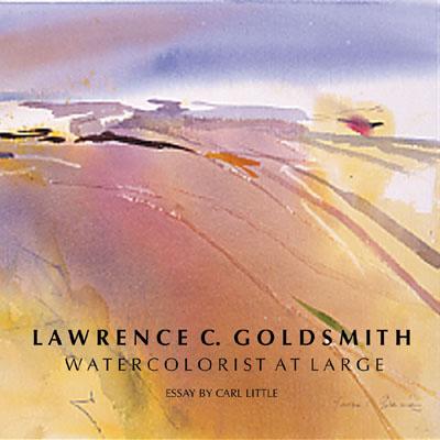Lawrence C. Goldsmith: A Life in Watercolor