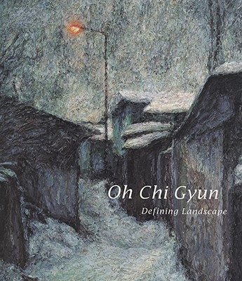 Oh Chi Gyun: Defining Landscapes