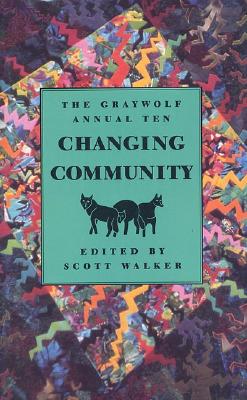 The Graywolf Annual Ten: Changing Community