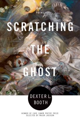 Image for Scratching the Ghost: Poems Scratching the Ghost: Poems