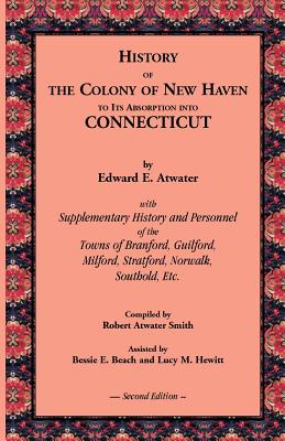 Image for History of the Colony of New Haven to its Absorption into Connecticut, 2nd Edition
