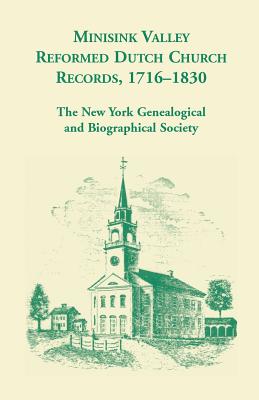 Image for Minisink Valley Reformed Dutch Church Records 1716-1830