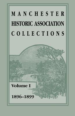 Image for Manchester Historic Association Collections: Volume 1, 1896-1899