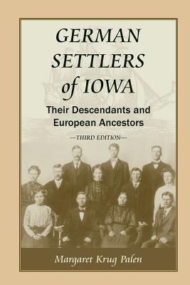 Image for German Settlers of Iowa: Their Descendants and European Ancestors, Third Edition
