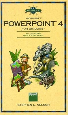 Field Guide to Microsoft Powerpoint 4 for Windows Nelson, Stephen L.