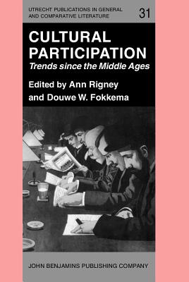 Cultural Participation: Trends since the Middle Ages (Utrecht Publications in General and Comparative Literature)