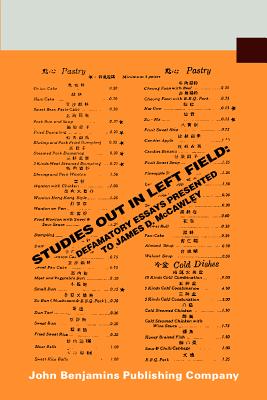 Studies Out in Left Field: Defamatory Essays Presented to James D. McCawley on the Occasion of His 33rd or 34th Birthday