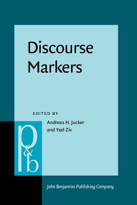Discourse Markers: Descriptions and theory (Pragmatics & Beyond New Series)