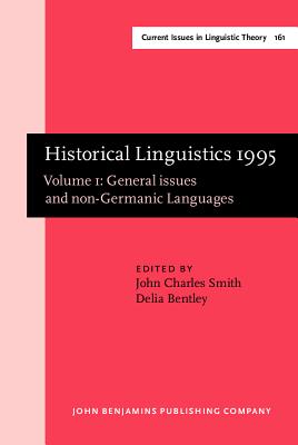 Historical Linguistics 1995: Selected Papers from the 12th International Conference on Historical Linguistics, Manchester, August 1995. Volume 1: General Issues and Non-Germanic Languages [Amsterdam Studies in the Theory and History of Linguistic Science, Series IV: Current Issues in Linguistic Theo