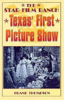 The Star Film Ranch Texas' First Picture Show