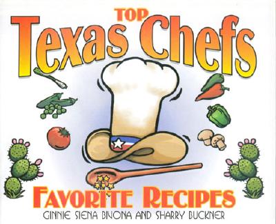 Top Texas Chefs: Favorite Recipes (Top Texas Chefs Cook at Home)