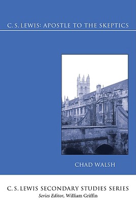 Image for C.S. Lewis: Apostle to the Skeptics (C. S. Lewis Secondary Studies)
