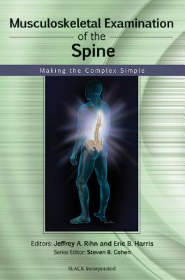 Musculoskeletal Examination of the Spine: Making the Complex Simple (Musculoskeletal Examination Making the Complex Simple)