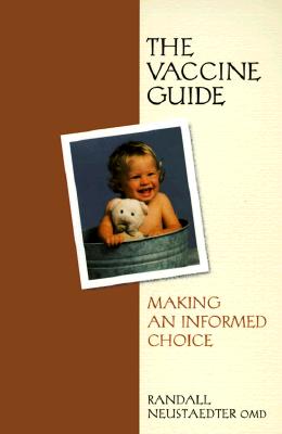 Image for The Vaccine Guide: Making an Informed Choice The Vaccine Guide: Making an Informed Choice