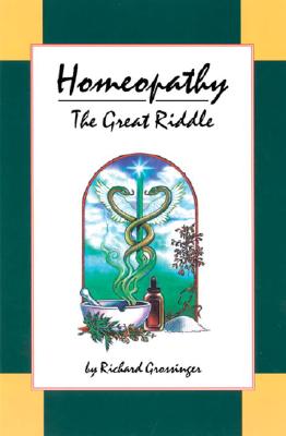 Image for Homeopathy: The Great Riddle Homeopathy: The Great Riddle