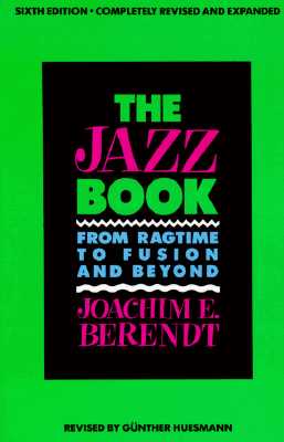 The Jazz Book: From Ragtime to Fusion and Beyond