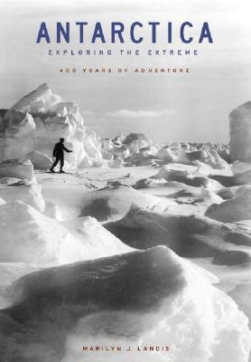 Image for Antarctica: Exploring the Extreme: 400 Years of Adventure