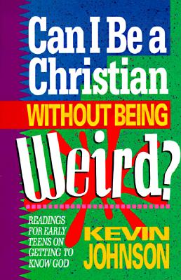 Image for Can I Be a Christian Without Being Weird (Early Teen Devotional) Can I Be a Christian Without Being Weird (Early Teen Devotional)