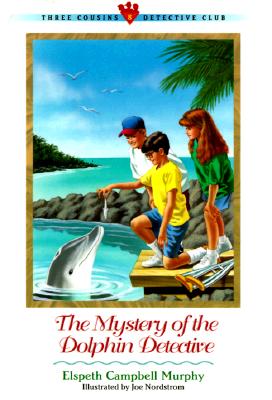 Mystery of the Dolphin Detective (Three Cousins Detective Club)